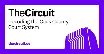 The Circuit: Decoding the Cook County Court System
